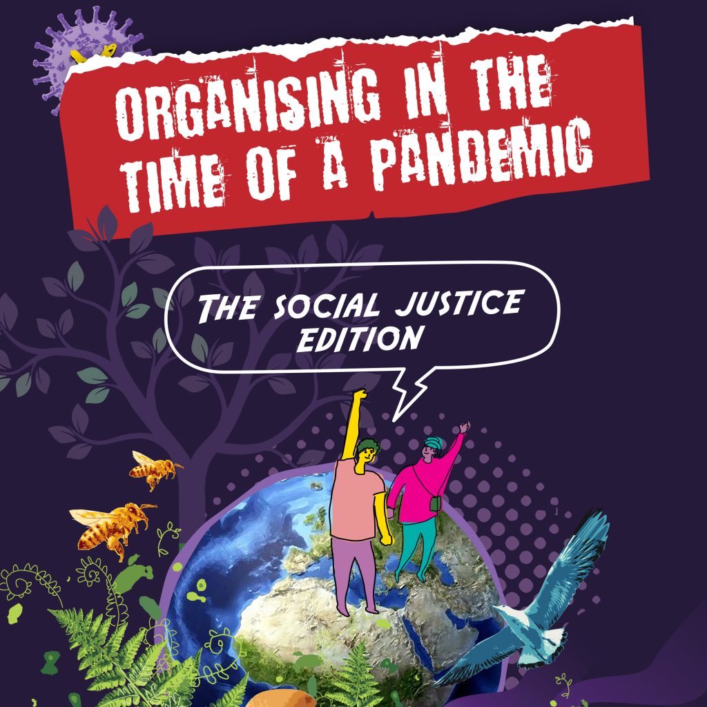 Cover image of Organising in the time of a Pandemic. The Social Justice Edition.